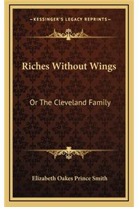 Riches Without Wings