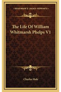 The Life of William Whitmarsh Phelps V1