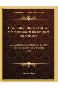 Organization, Objects And Plan Of Operations Of The Emigrant Aid Company