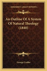 An Outline of a System of Natural Theology (1840) an Outline of a System of Natural Theology (1840)