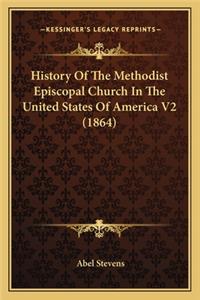 History Of The Methodist Episcopal Church In The United States Of America V2 (1864)