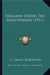 England Under The Hanoverians (1911)