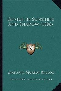 Genius in Sunshine and Shadow (1886)