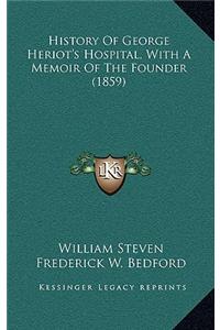 History Of George Heriot's Hospital, With A Memoir Of The Founder (1859)