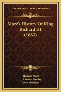 More's History Of King Richard III (1883)