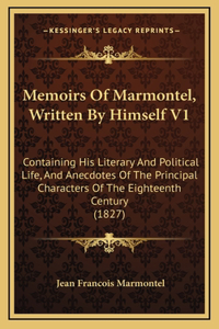 Memoirs of Marmontel, Written by Himself V1