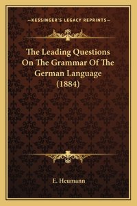The Leading Questions On The Grammar Of The German Language (1884)