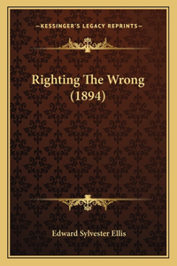 Righting The Wrong (1894)
