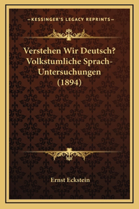 Verstehen Wir Deutsch? Volkstumliche Sprach-Untersuchungen (1894)