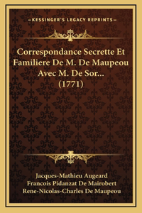 Correspondance Secrette Et Familiere De M. De Maupeou Avec M. De Sor... (1771)