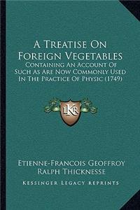 A Treatise On Foreign Vegetables