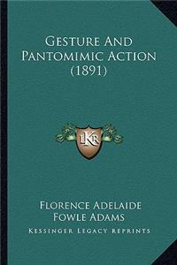 Gesture And Pantomimic Action (1891)