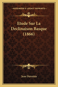 Etude Sur La Declinaison Basque (1866)