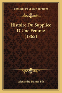 Histoire Du Supplice D'Une Femme (1865)