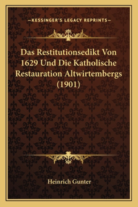 Das Restitutionsedikt Von 1629 Und Die Katholische Restauration Altwirtembergs (1901)