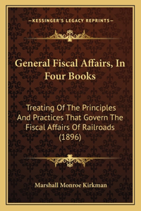 General Fiscal Affairs, In Four Books