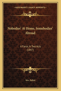 Nobodies' At Home, Somebodies' Abroad