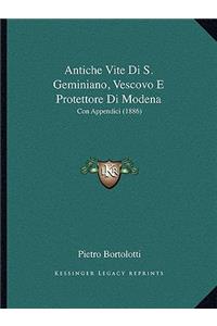 Antiche Vite Di S. Geminiano, Vescovo E Protettore Di Modena: Con Appendici (1886)
