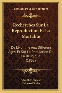 Recherches Sur La Reproduction Et La Mortalite