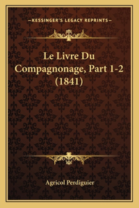 Le Livre Du Compagnonage, Part 1-2 (1841)