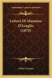 Lettere Di Massimo D'Azeglio (1870)