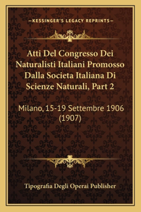 Atti del Congresso Dei Naturalisti Italiani Promosso Dalla Societa Italiana Di Scienze Naturali, Part 2