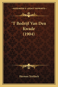 'T Bedrijf Van Den Kwade (1904)