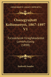 Osszegyujtott Koltemenyei, 1867-1897 V1