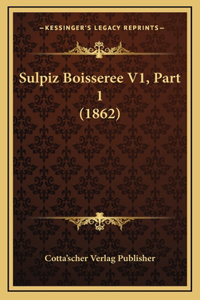 Sulpiz Boisseree V1, Part 1 (1862)