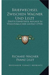 Briefwechsel Zwischen Wagner Und Liszt