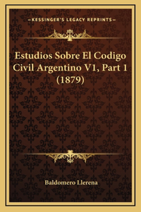 Estudios Sobre El Codigo Civil Argentino V1, Part 1 (1879)