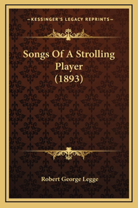 Songs Of A Strolling Player (1893)