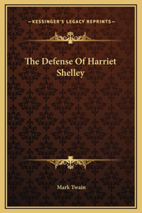 The Defense Of Harriet Shelley