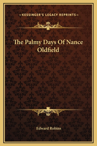 The Palmy Days Of Nance Oldfield