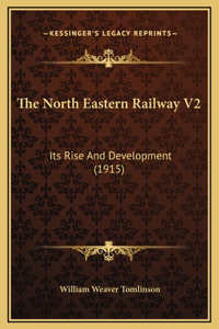 The North Eastern Railway V2