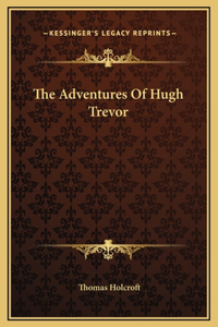 The Adventures Of Hugh Trevor