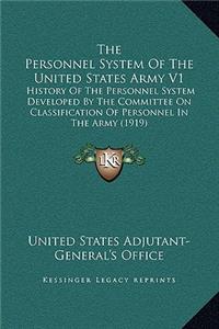 The Personnel System Of The United States Army V1