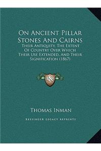 On Ancient Pillar Stones And Cairns