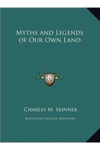 Myths and Legends of Our Own Land