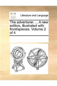 The Adventurer. ... a New Edition, Illustrated with Frontispieces. Volume 2 of 4
