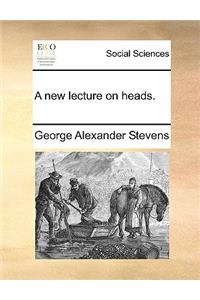 A New Lecture on Heads.