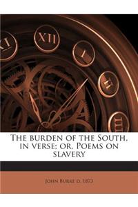 The Burden of the South, in Verse; Or, Poems on Slavery