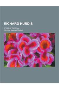 Richard Hurdis; A Tale of Alabama
