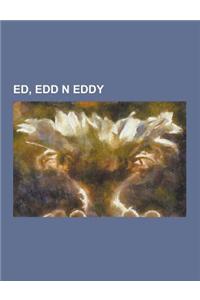 Ed, Edd N Eddy: A Fistful of Ed, Ed, Edd N Eddy's Big Picture Show, Ed, Edd N Eddy's Boo Haw Haw, Ed, Edd N Eddy (Season 1), Ed, Edd N