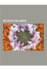 Ryukyu Islands: Okinawa Prefecture, Ryukyuan People, Ryukyuan Languages, Kadena Air Base, History of the Ryukyu Islands, Ry KY Kingdom