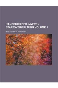 Handbuch Der Inneren Staatsverwaltung Volume 1