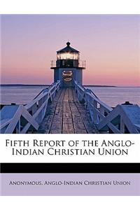 Fifth Report of the Anglo-Indian Christian Union