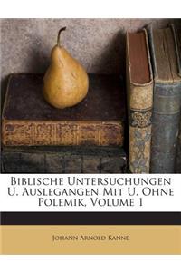 Biblische Untersuchungen U. Auslegangen Mit U. Ohne Polemik, Volume 1