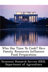 Who Has Time to Cook? How Family Resources Influence Food Preparation