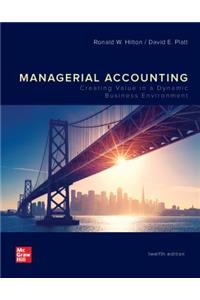 Looseleaf for Managerial Accounting: Creating Value in a Dynamic Business Environment